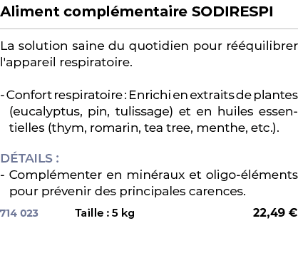 ﻿Aliment compl mentaire SODIRESPI﻿ ￼ ﻿La solution saine du quotidien pour r quilibrer l'appareil respiratoire. Confo...