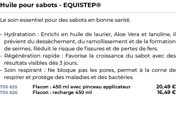 ﻿Huile pour sabots EQUISTEP®﻿ ￼ ﻿Le soin essentiel pour des sabots en bonne sant . Hydratation : Enrichi en huile de ...