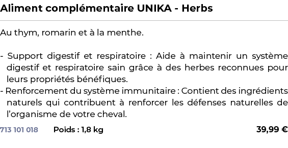 ﻿Aliment compl mentaire UNIKA Herbs﻿ ￼ ﻿Au thym, romarin et  la menthe. Support digestif et respiratoire : Aide   ma...