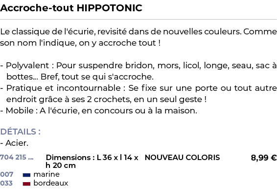 ﻿Accroche tout HIPPOTONIC﻿ ￼ ﻿Le classique de l' curie, revisit dans de nouvelles couleurs. Comme son nom l'indique,...