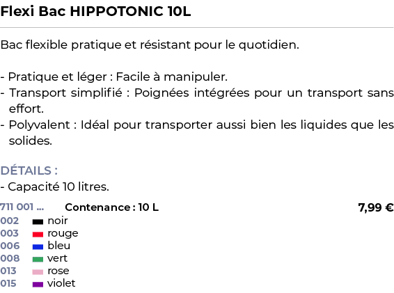 ﻿Flexi Bac HIPPOTONIC 10L﻿ ￼ ﻿Bac flexible pratique et r sistant pour le quotidien. Pratique et l ger : Facile  mani...