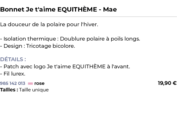  ﻿Bonnet Je t'aime EQUITH ME Mae﻿ ￼ ﻿La douceur de la polaire pour l'hiver. Isolation thermique : Doublure polaire  ...