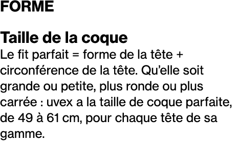 ﻿FORME ﻿ ﻿Taille de la coque ﻿﻿Le t parfait = forme de la t te + circonf rence de la t te. Qu’elle soit grande ou pe...