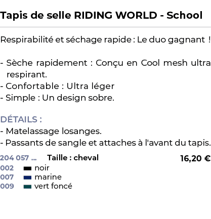  ﻿Tapis de selle RIDING WORLD School﻿ ￼ ﻿Respirabilit et s chage rapide : Le duo gagnant ! S che rapidement : Con u ...