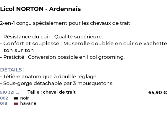  ﻿Licol NORTON Ardennais﻿ ￼ ﻿2 en 1 con u sp cialement pour les chevaux de trait. R sistance du cuir : Qualit sup ri...