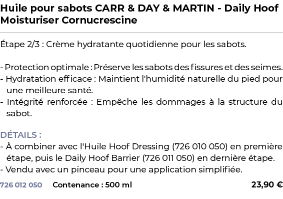 ﻿Huile pour sabots CARR & DAY & MARTIN Daily Hoof Moisturiser Cornucrescine﻿ ￼ ﻿ tape 2/3 : Cr me hydratante quotidie...