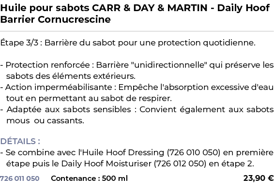 ﻿Huile pour sabots CARR & DAY & MARTIN Daily Hoof Barrier Cornucrescine﻿ ￼ ﻿ tape 3/3 : Barri re du sabot pour une pr...