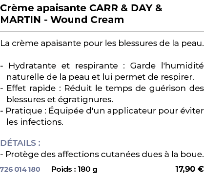 ﻿Cr me apaisante CARR & DAY & MARTIN Wound Cream﻿ ￼ ﻿La cr me apaisante pour les blessures de la peau. Hydratante et ...