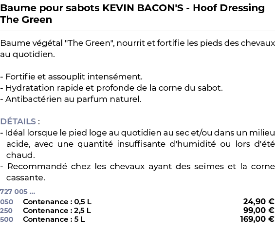 ﻿Baume pour sabots KEVIN BACON'S Hoof Dressing The Green﻿ ￼ ﻿Baume v g tal \“The Green\", nourrit et fortifie les pie...