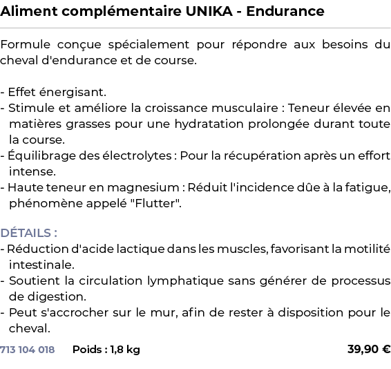 ﻿Aliment compl mentaire UNIKA Endurance﻿ ￼ ﻿Formule con ue sp cialement pour r pondre aux besoins du cheval d'enduran...