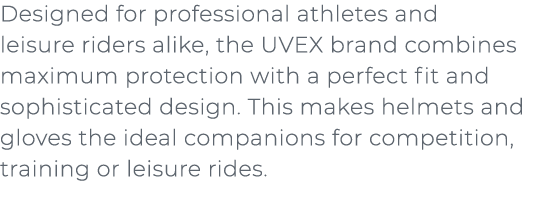 ﻿Designed for professional athletes and leisure riders alike, the UVEX brand combines maximum protection with a perfe...