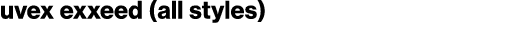 ﻿uvex exxeed (all styles)﻿