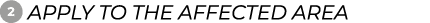 ￼ ﻿APPLY TO THE AFFECTED AREA﻿
