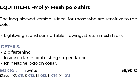  ﻿EQUITHEME Molly Mesh polo shirt﻿ ￼ ﻿The long sleeved version is ideal for those who are sensitive to the cold. Ligh...