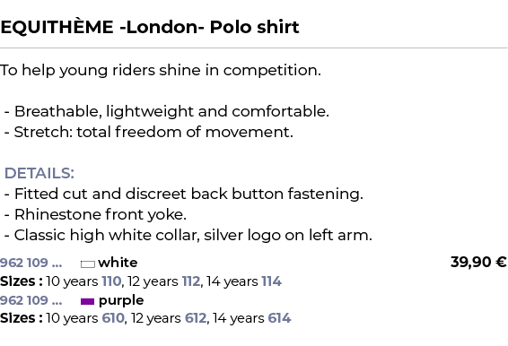  ﻿EQUITH ME London Polo shirt﻿ ￼ ﻿To help young riders shine in competition. Breathable, lightweight and comfortable....