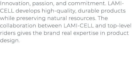 ﻿Innovation, passion, and commitment. LAMI CELL develops high quality, durable products while preserving natural reso...