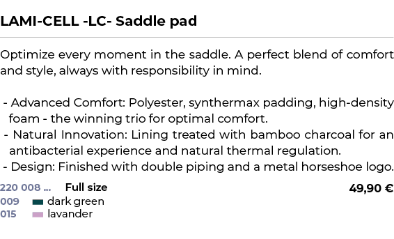  ﻿LAMI CELL LC Saddle pad﻿ ￼ ﻿Optimize every moment in the saddle. A perfect blend of comfort and style, always with ...