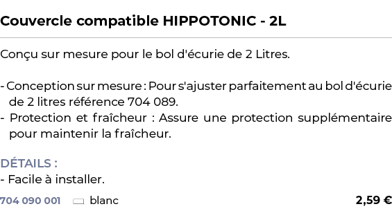  ﻿Couvercle compatible HIPPOTONIC 2L﻿ ￼ ﻿Con u sur mesure pour le bol d' curie de 2 Litres. Conception sur mesure : P...