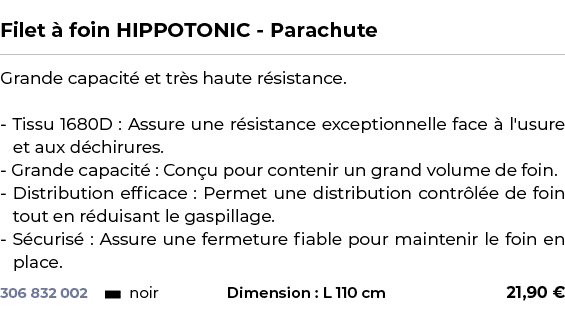  ﻿Filet  foin HIPPOTONIC Parachute﻿ ￼ ﻿Grande capacit  et tr s haute r sistance. Tissu 1680D : Assure une r sistance...