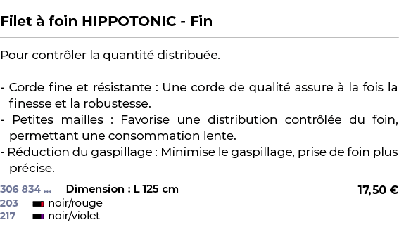  ﻿Filet  foin HIPPOTONIC Fin﻿ ￼ ﻿Pour contr ler la quantit  distribu e. Corde fine et r sistante : Une corde de qual...