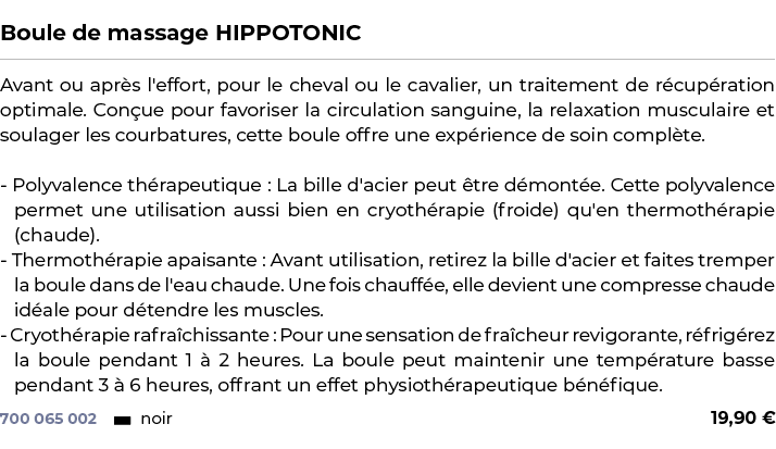  ﻿Boule de massage HIPPOTONIC﻿ ￼ ﻿Avant ou apr s l'effort, pour le cheval ou le cavalier, un traitement de r cup rati...