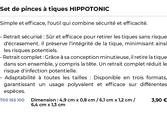  ﻿Set de pinces  tiques HIPPOTONIC﻿ ￼ ﻿Simple et efficace, l'outil qui combine s curit  et efficacit . Retrait s cur...