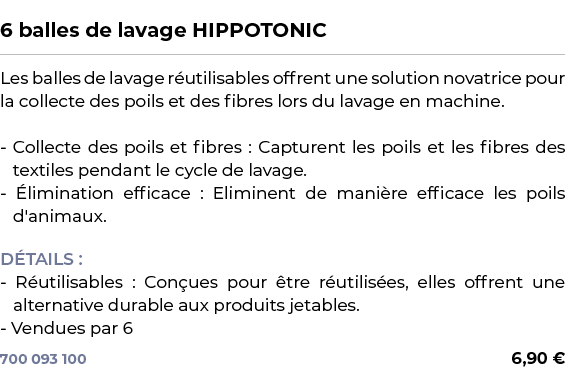  ﻿6 balles de lavage HIPPOTONIC﻿ ￼ ﻿Les balles de lavage r utilisables offrent une solution novatrice pour la collect...