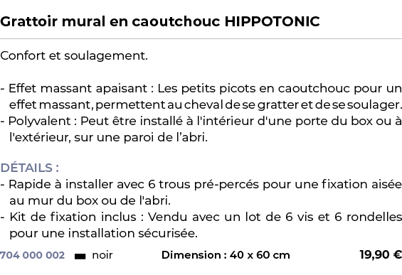  ﻿Grattoir mural en caoutchouc HIPPOTONIC﻿ ￼ ﻿Confort et soulagement. Effet massant apaisant : Les petits picots en c...