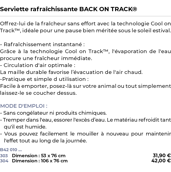  ﻿Serviette rafra chissante BACK ON TRACK®﻿ ￼ ﻿Offrez lui de la fra cheur sans effort avec la technologie Cool on Tra...