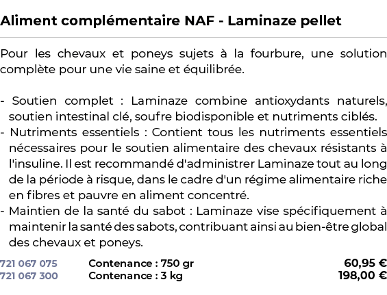  ﻿Aliment compl mentaire NAF Laminaze pellet﻿ ￼ ﻿Pour les chevaux et poneys sujets  la fourbure, une solution compl ...