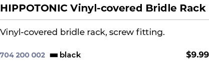 HIPPOTONIC Vinyl covered Bridle Rack﻿ ￼ ﻿Vinyl covered bridle rack, screw fitting. ﻿ 