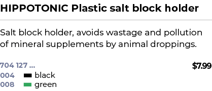 HIPPOTONIC Plastic salt block holder﻿ ￼ ﻿Salt block holder, avoids wastage and pollution of mineral supplements by a...