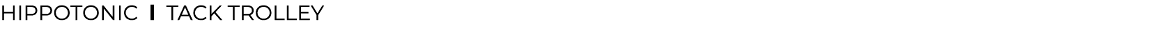 hippotonic l ﻿Tack trolley﻿