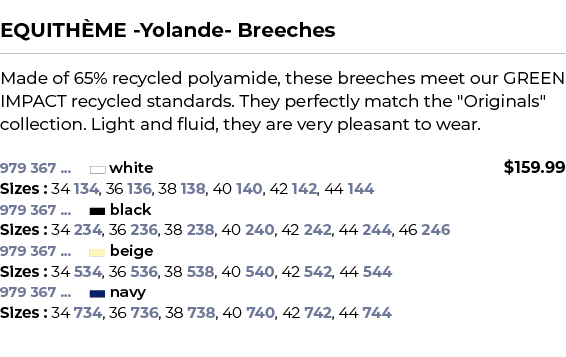  ﻿EQUITH ME Yolande Breeches﻿ ￼ ﻿Made of 65% recycled polyamide, these breeches meet our GREEN IMPACT recycled standa...