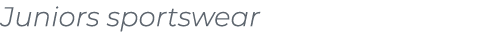 Juniors sportswear﻿