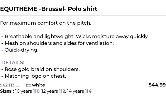  ﻿EQUITH ME Brussel Polo shirt﻿ ￼ ﻿For maximum comfort on the pitch. Breathable and lightweight: Wicks moisture away ...