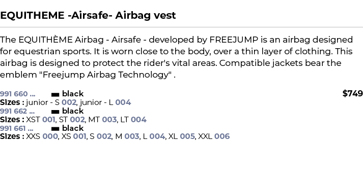  ﻿EQUITHEME Airsafe Airbag vest﻿ ￼ ﻿The EQUITH ME Airbag Airsafe developed by FREEJUMP is an airbag designed for eque...