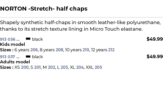  ﻿NORTON Stretch half chaps﻿ ￼ ﻿Shapely synthetic half chaps in smooth leather like polyurethane, thanks to its stret...