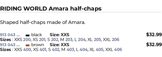  ﻿RIDING WORLD Amara half chaps﻿ ￼ ﻿Shaped half chaps made of Amara. ﻿ 