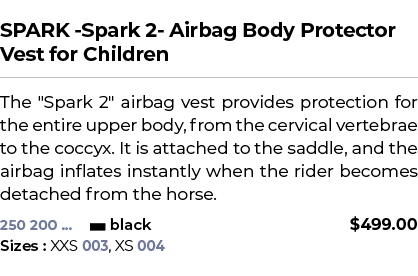  ﻿SPARK Spark 2 Airbag Body Protector Vest for Children﻿ ￼ ﻿The \“Spark 2\" airbag vest provides protection for the e...