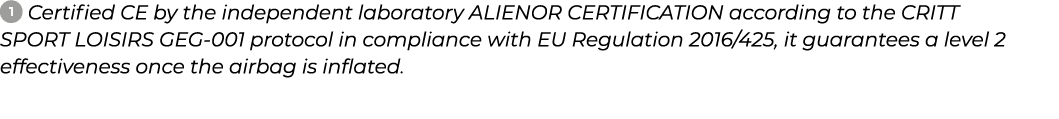 ￼ ﻿Certified CE by the independent laboratory ALIENOR CERTIFICATION according to the CRITT SPORT LOISIRS GEG 001 prot...