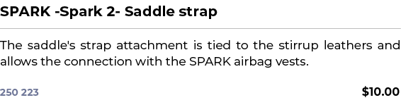 SPARK Spark 2 Saddle strap﻿ ￼ ﻿The saddle's strap attachment is tied to the stirrup leathers and allows the connecti...