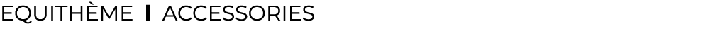 EQUITH ME l ﻿Accessories﻿