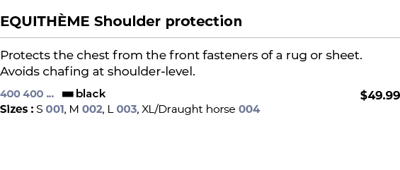  ﻿EQUITH ME Shoulder protection﻿ ￼ ﻿Protects the chest from the front fasteners of a rug or sheet. Avoids chafing at ...