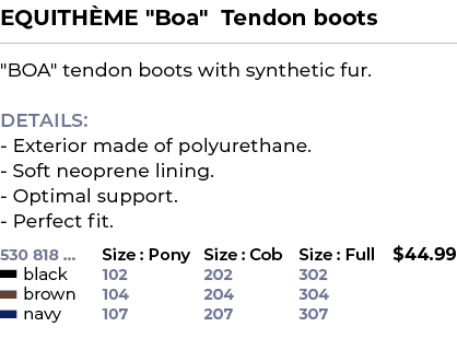EQUITH ME \“Boa\" Tendon boots﻿ ￼ ﻿\"BOA\" tendon boots with synthetic fur. DETAILS: Exterior made of polyurethane. ...
