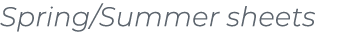 Spring/Summer sheets﻿