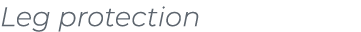 Leg protection﻿