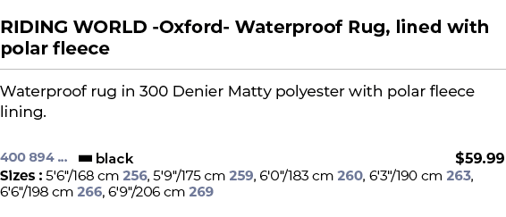  ﻿RIDING WORLD Oxford Waterproof Rug, lined with polar fleece﻿ ￼ ﻿Waterproof rug in 300 Denier Matty polyester with p...