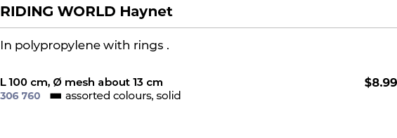 RIDING WORLD Haynet﻿ ￼ ﻿In polypropylene with rings . ﻿ 