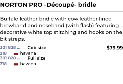 NORTON PRO D coup bridle﻿ ￼ ﻿Buffalo leather bridle with cow leather lined browband and noseband (with flash) featu...